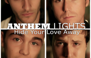 Anthem Lights- Hide Your Love Away [Esconde Tú Amor Lejos]