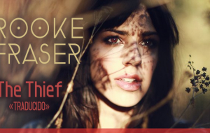 Brooke Fraser – The Thief [El Ladrón]