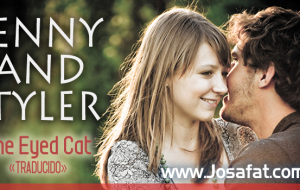 Jenny & Tyler – One Eyed Cat [Gato De Un Solo Ojo]