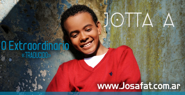 Jotta A – O Extraordinario [El Extraordinario]