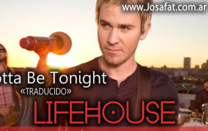 Lifehouse – Gotta Be Tonight [Tiene Que Ser Esta Noche]