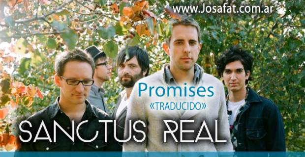 Sanctus Real – Promises [Promesas]
