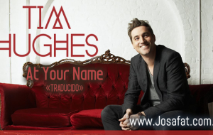 Tim Hughes – At Your Name [En Tu Nombre]