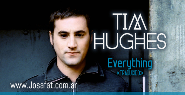 Tim Hughes – Everything [Todo]