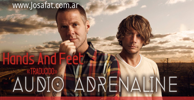 Audio Adrenaline – Hands And Feet [Manos Y Pies]