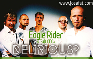 Delirious – Eagle Rider [Jinete De Águila]