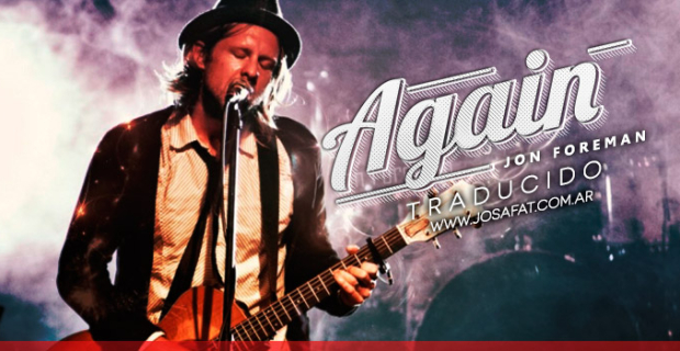 Jon Foreman – Again [Otra Vez]