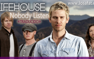 Lifehouse – Nobody Listen [Nadie Escucha]