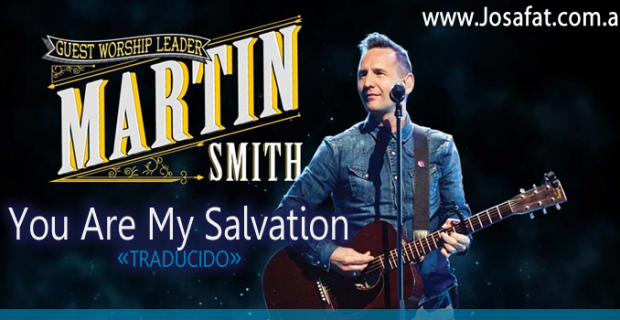 Martin Smith – You Are My Salvation [Tu Eres Mi Salvación]