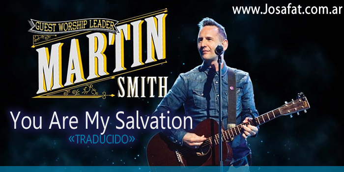 Martin Smith - You Are My Salvation [Tu Eres Mi Salvación]