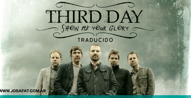 Thir Day – Show Me Your Glory [Muéstrame Tu Gloria]