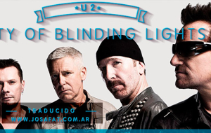 U2 – City of Blinding [Ciudad de Luces Deslumbrantes]