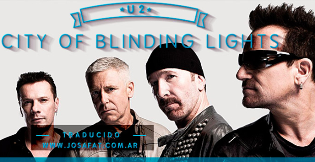 U2 – City of Blinding [Ciudad de Luces Deslumbrantes]