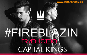 Capital Kings – Fireblazin [Fuego Ardiente]
