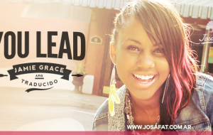 Jamie Grace – You Lead [Tu Guías]