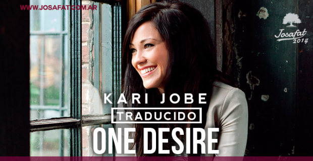 Kari Jobe – One Desire [Mi Único Deseo]