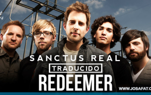 Sanctus Real – Redeemer [Redentor]