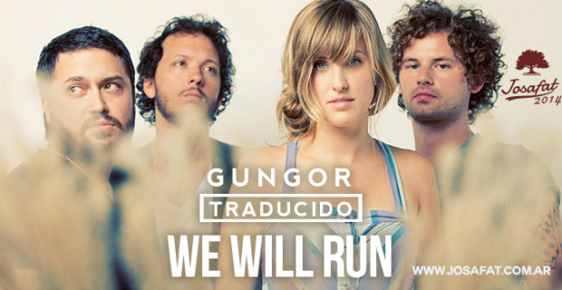 Gungor – We Will Run [Correremos Hacia Ti]