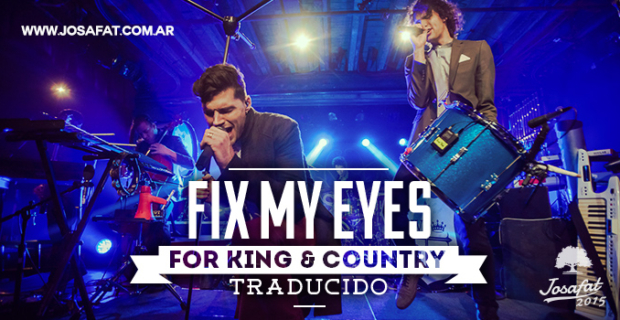 for King & Country – Fix My Eyes [Fijaría Mis Ojos]