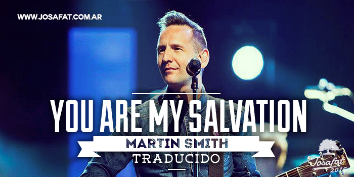 Martin-Smith---You-Are-My-Salvation-[Tú-Eres-Mi-Salvación]