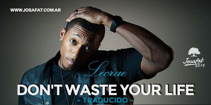 lecrae-don't-waste-your-life