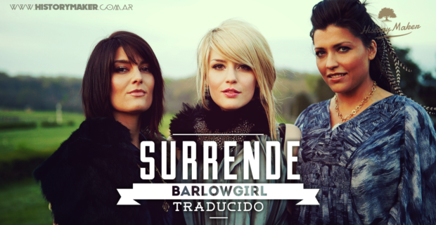 BarlowGirl – Surrender [Entrégate]